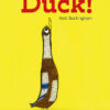 Duck! By Matt Buckingham